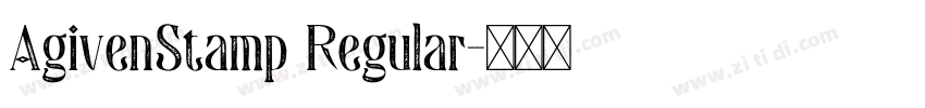 AgivenStamp Regular字体转换 AgivenStamp Regular字体转换